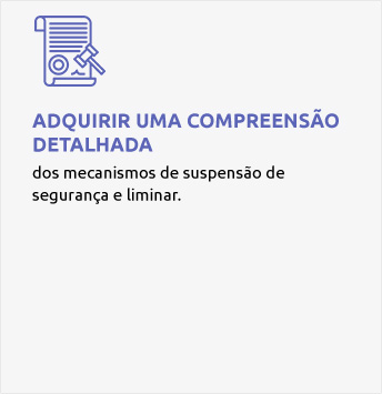 Adquirir uma compreensão detalhada: dos mecanismos de suspensão de segurança e liminar.
