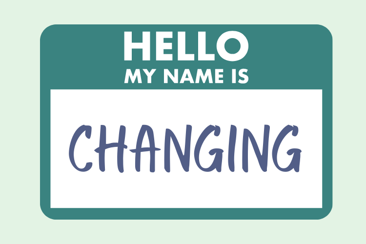 Image with name tag saying "Hello, my name is changing" Image with name tag saying "Hello, my name is changing"