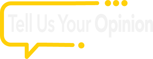 Tell Us Your Opinion