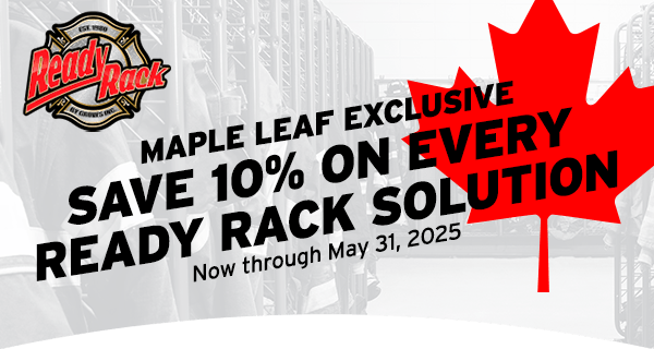 Maple Leaf Exclusive - Save 10% on Every Ready Rack Solution - Limited Time Promotion - Now through May 31, 2025.