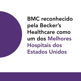 BMC reconhecido pela Becker’s Healthcare como um dos Melhores Hospitais dos Estados Unidos