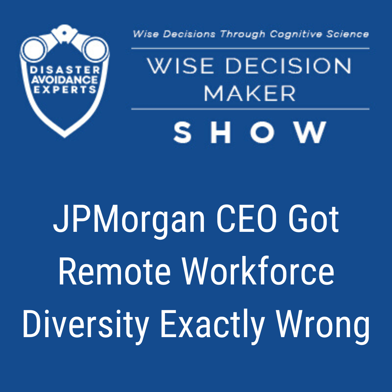 podcast: JPMorgan CEO Got Remote Workforce Diversity Exactly Wrong