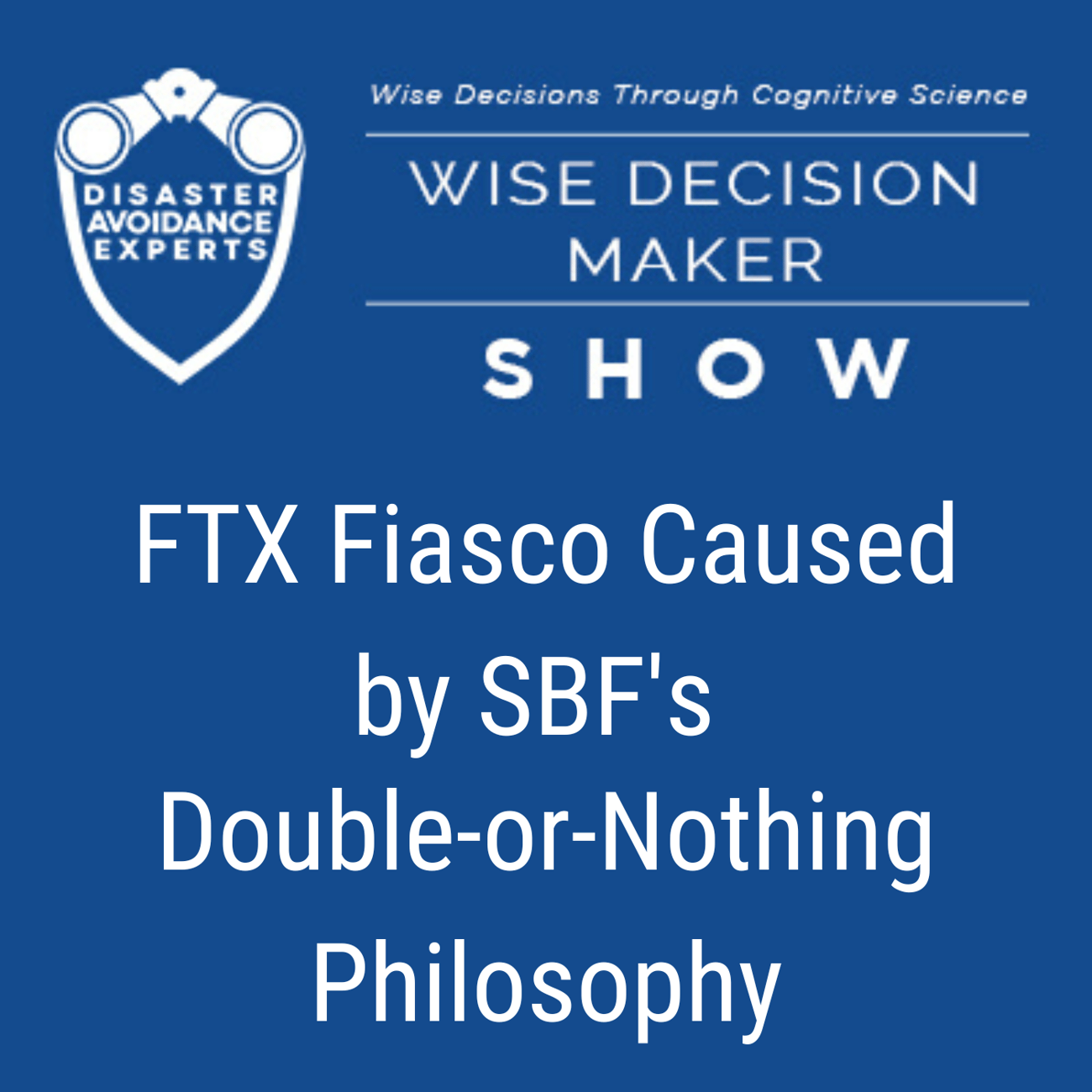 podcast: FTX Fiasco Caused by SBF’s Double-or-Nothing Philosophy