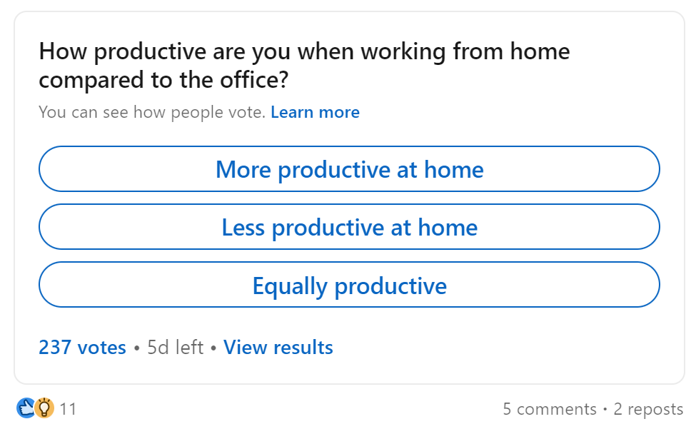 link to poll: How productive are you when working from home compared to the office?