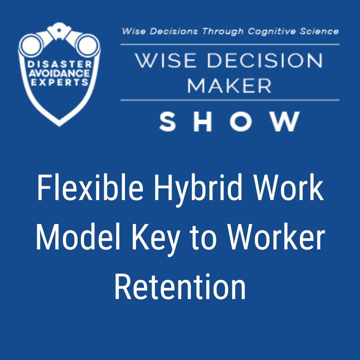 Podcast: Flexible Hybrid Work Model Key to Worker Retention