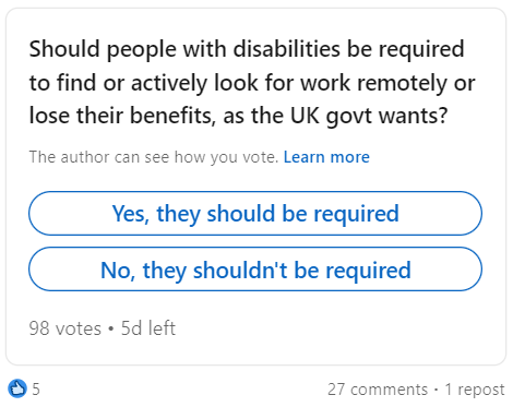 Poll: Should people with disabilities be required to find or actively look for work remotely or lose their benefits, as the UK govt wants?