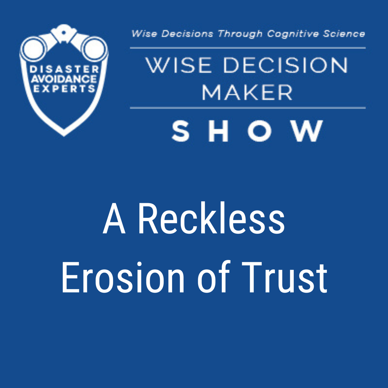 Podcast: A Reckless Erosion of Trust