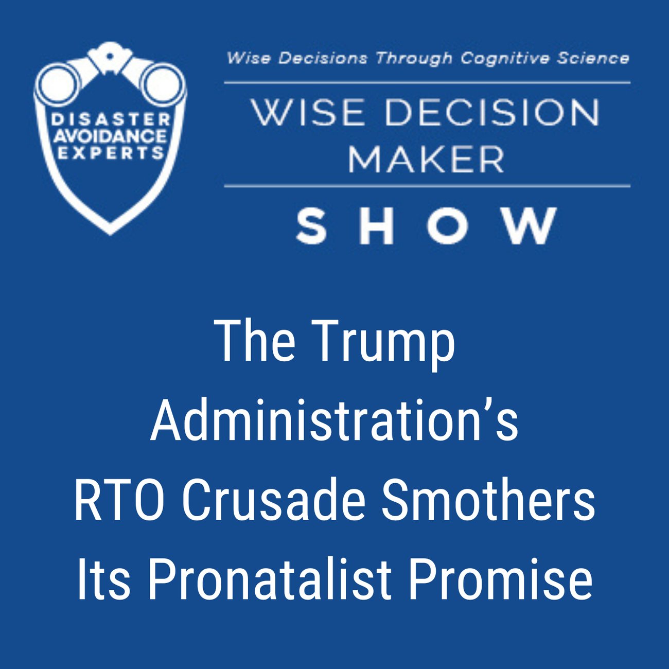 Podcast: The Administration’s RTO Crusade Smothers Its Pronatalist Promise