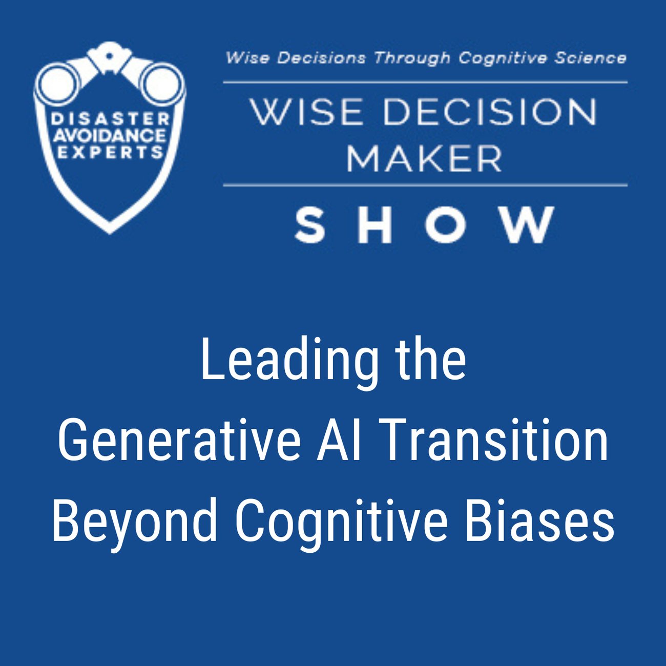 Podcast: Leading the Generative AI Transition Beyond Cognitive Biases