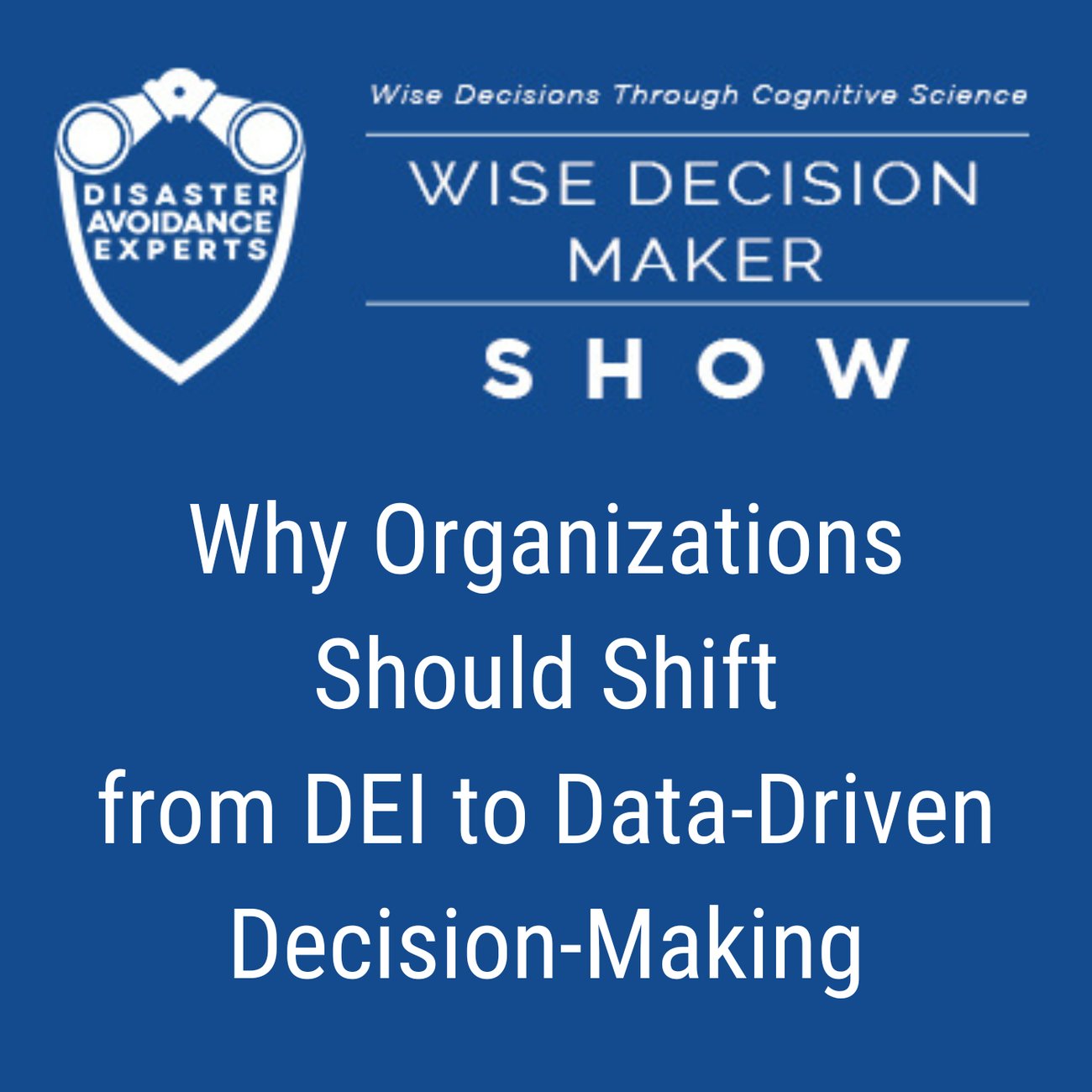 Podcast: Why Organizations Should Shift from DEI to Data-Driven Decision-Making