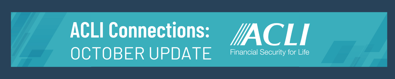 Graphic, text reads [ACLI Connections: October Update, ACLI Financial Security For Life]
