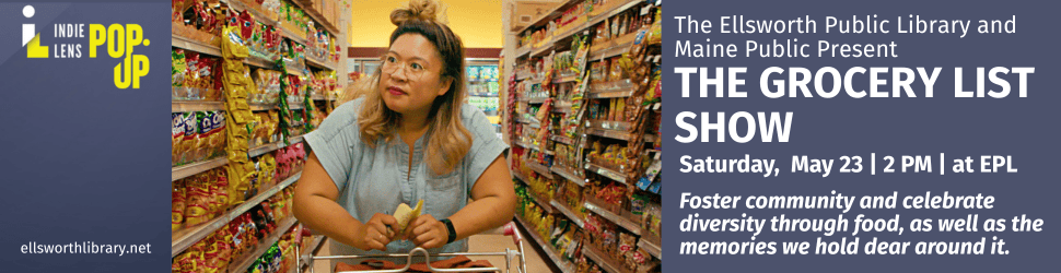 banner ad for a Community Screening of The Grocery List Show at the Ellsworth Public Library on May 23. Click the banner to learn more and register.
