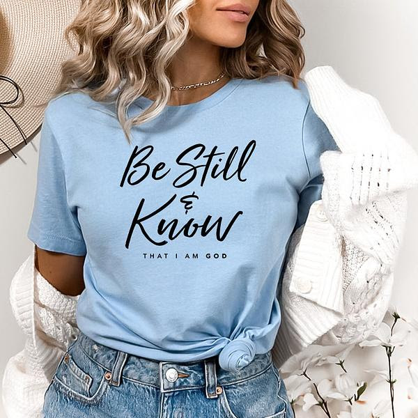 Be still and know I am God - Short Sleeve Unisex T-Shirt Be still and know I am God - Short Sleeve Unisex T-Shirt