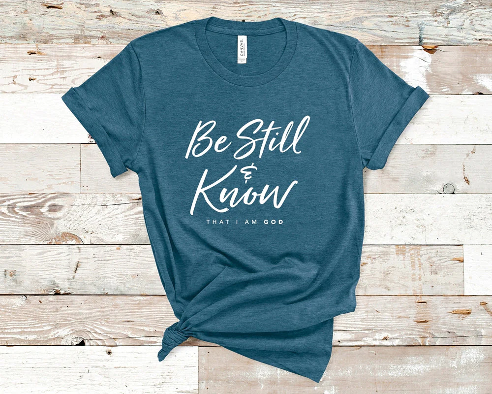 Be still and know I am God - Short Sleeve Unisex T-Shirt Be still and know I am God - Short Sleeve Unisex T-Shirt