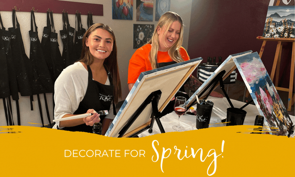 Painting with a Twist revive your space with DIY spring decor🌺