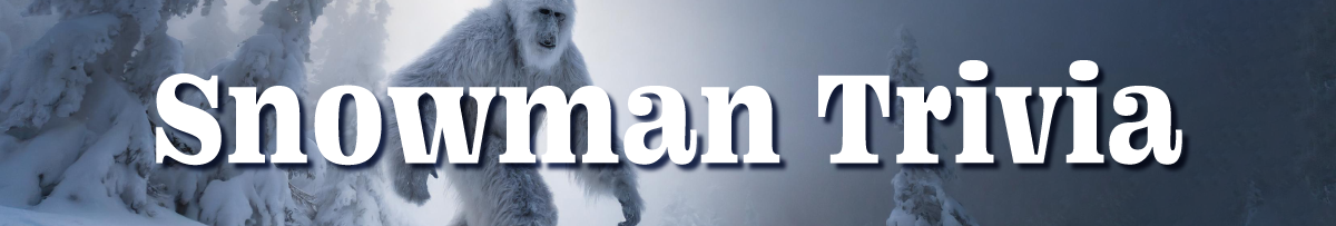 Snowman Trivia
