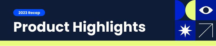 2023 Recap Product Highlights