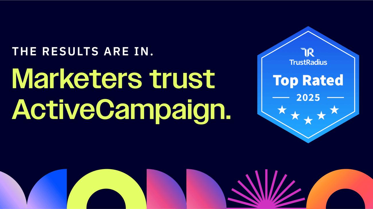 The results are in. Marketers trust ActiveCampaign. TrustRadius Top Rated 2025