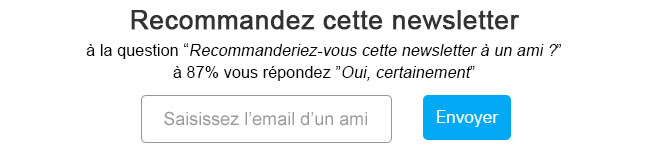 Inscrivez vos amis à la Newsletter