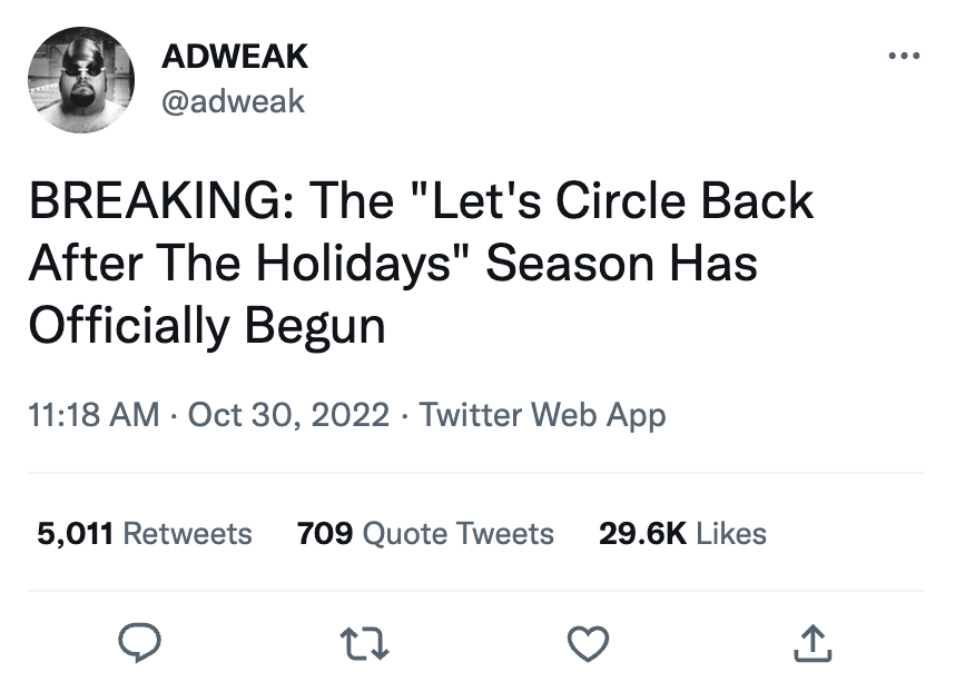 Tweet from @adweak - "BREAKING - The "Let's Circle Back After The Holidays" Season Has Officially Begun"