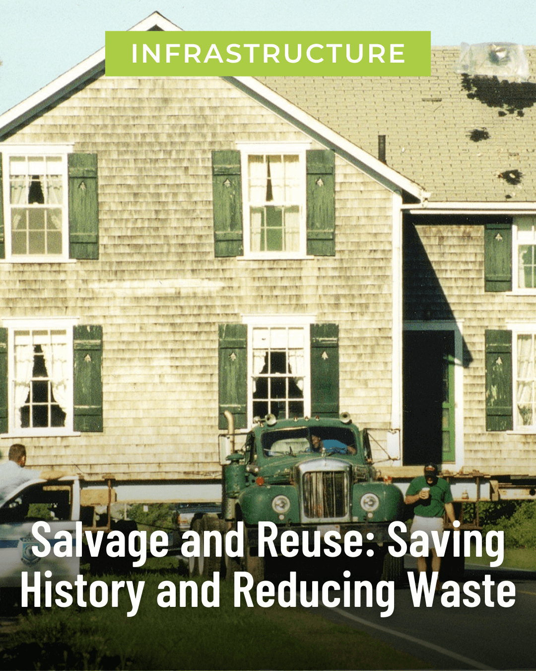 Salvage and Reuse: Saving History and Reducing Waste