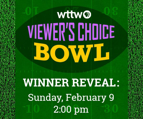 Ad: Vote for your favorite programs of 2024 in the WTTW Viewer's Choice
Bowl