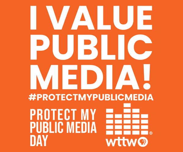 Ad: I Value Public Media - Protect My Public Media Day - WTTW