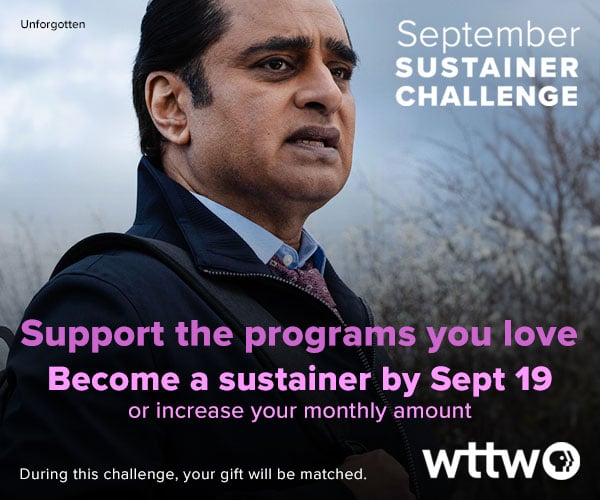 Ad: September Sustainer Challenge - Support the programs you love - Become a sustainer by Sept 19. Pictured : Detective Sunny Khan from Unforgotten series.