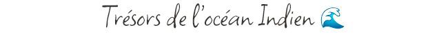 Trésors de l'océan Indien