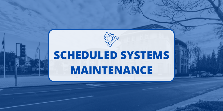 Hayward City Hall in blue scale with the text: Scheduled Systems Maintenance