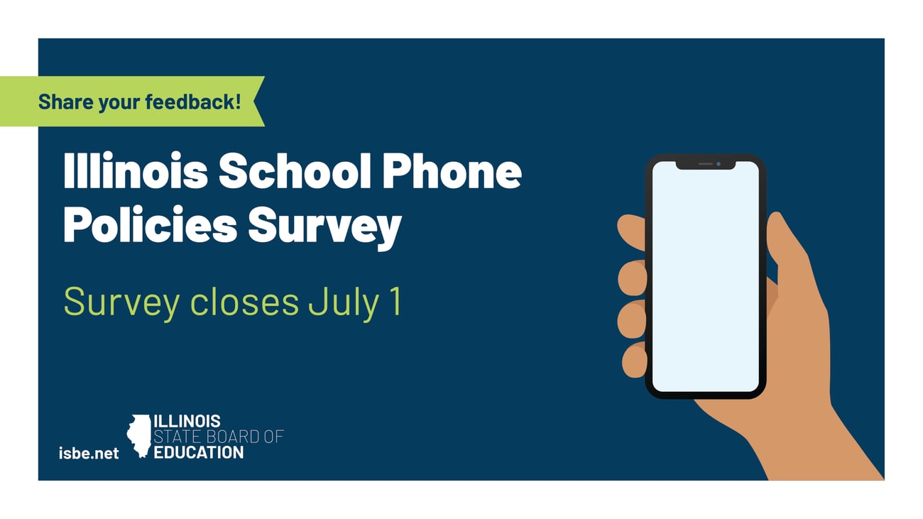 Illinois School Phone Policies Survey. Survey closes July 1st.
