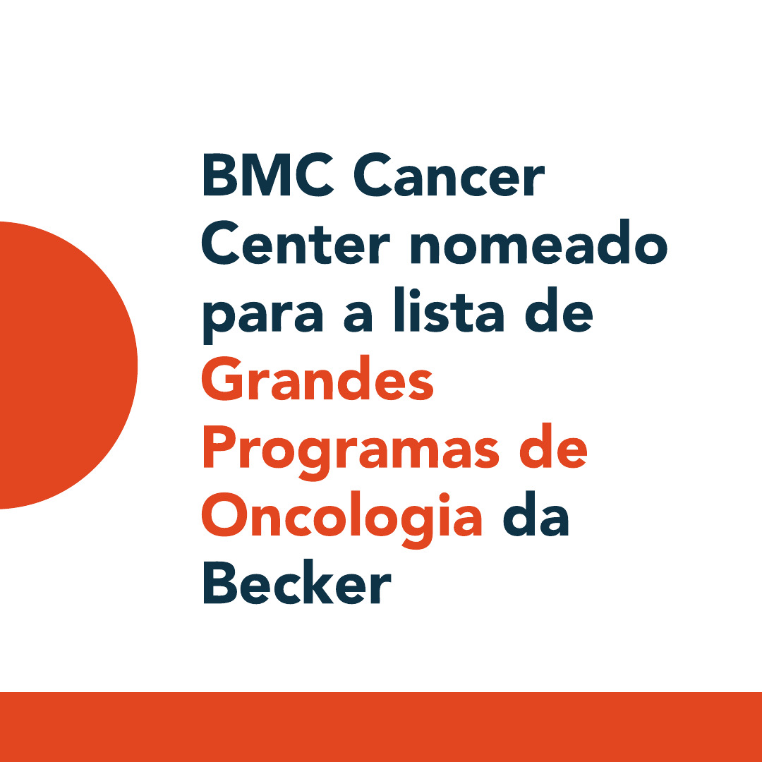 “BMC Cancer Center nomeado para a lista de Grandes Programas de Oncologia da Becker”
