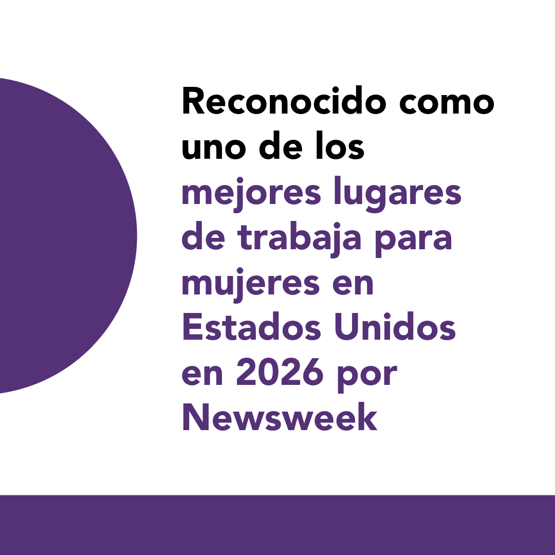 Reconocido como uno de los mejores lugares de trabajo para mujeres en Estados Unidos en 2026 por Newsweek