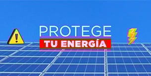 Campaña Protege tu energía