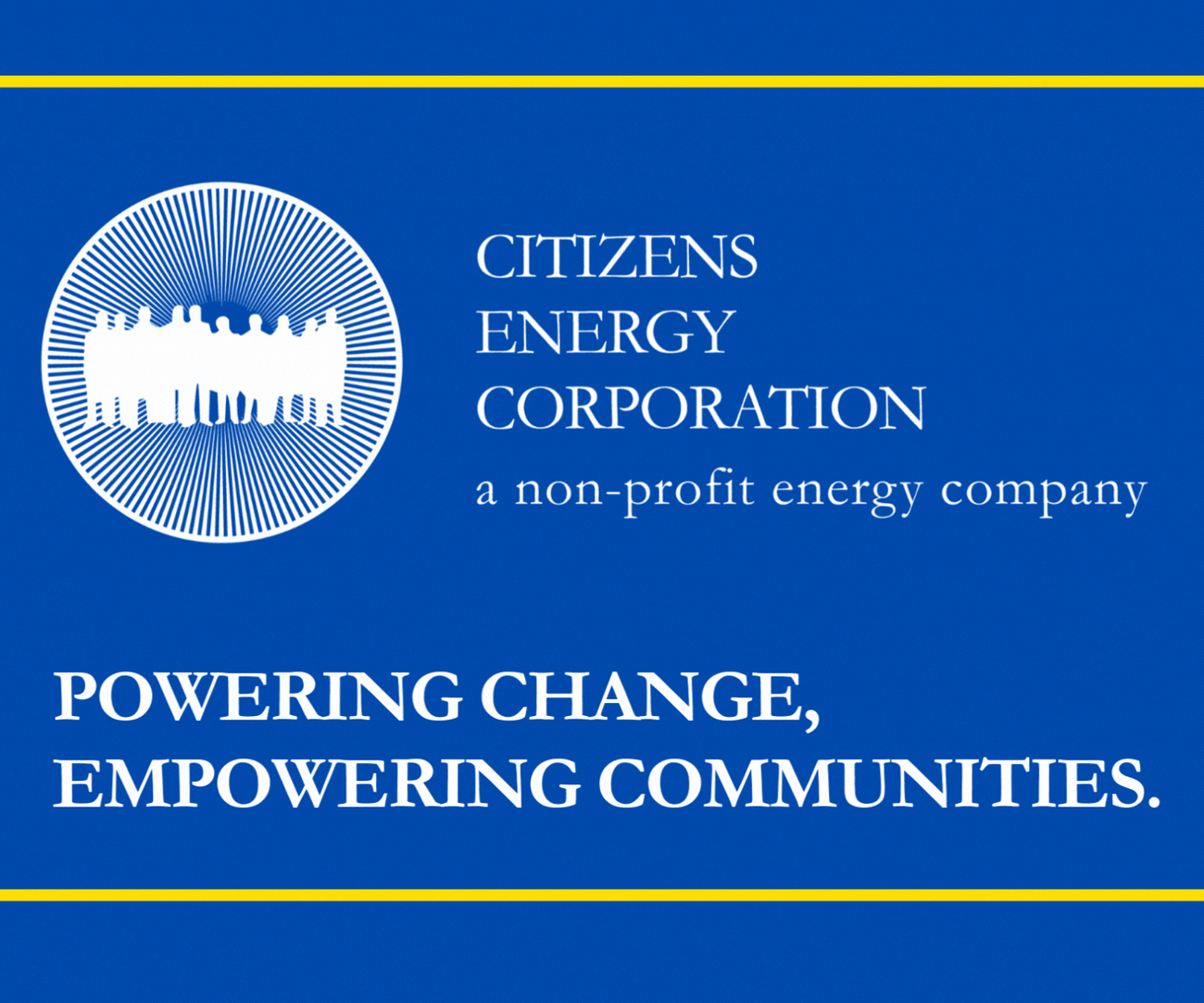 Citizens Energy Corporation. A non-profit energy company. Solar. Transmission. Storage & Microgrids. Powering Change, Empowering Communities. Reinvesting profits from renewable energy products into low-income and marginalized host communities.