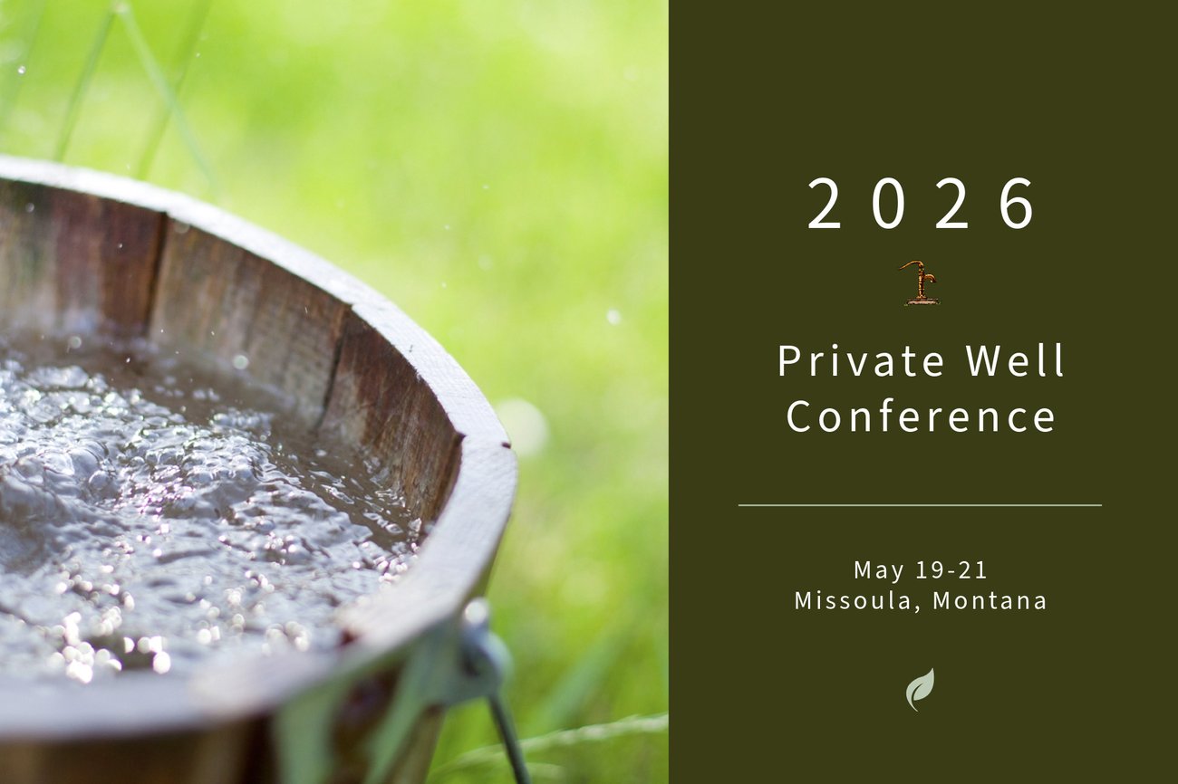 A promotional graphic for the 2026 Private Well Conference. The left half of the image shows water in a well bucket, and the right half shares the conference details: May 19-21, 2026, in Missoula, Montana.