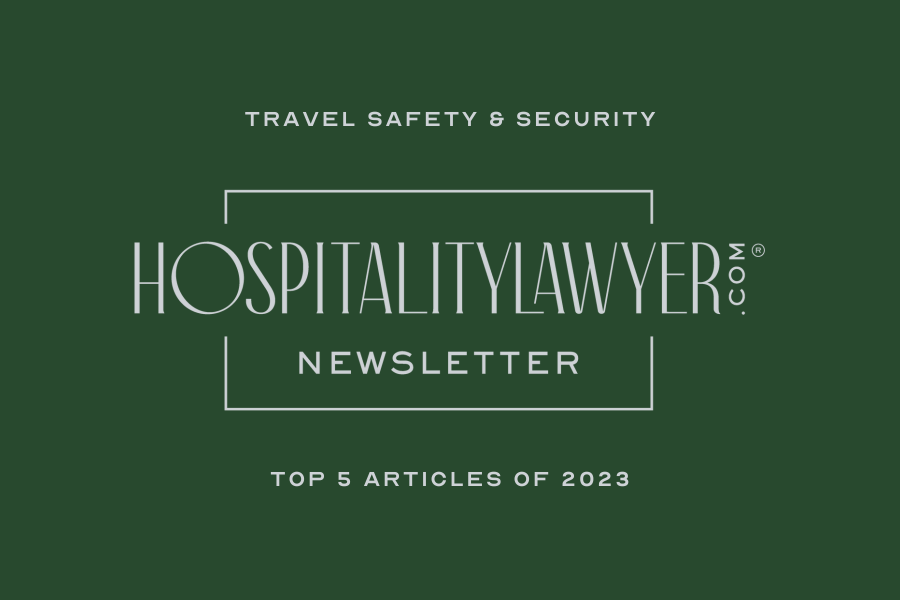 Travel Safety & Security HospitalityLawyer.com's Newsletter Top 5 Articles of 2022