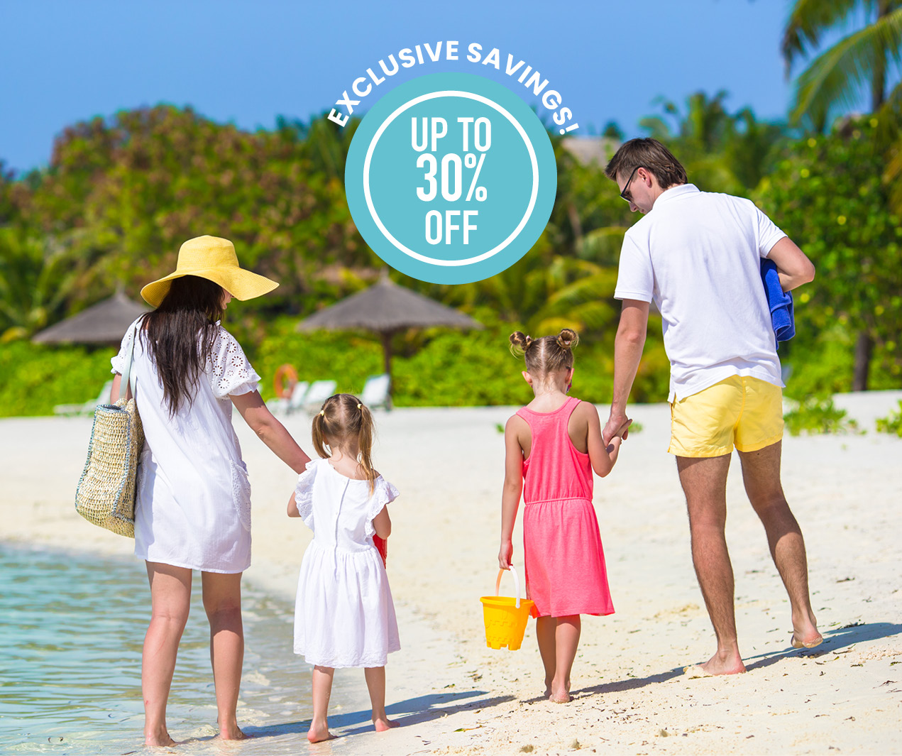 Exclusive savings - UP TO 30% OFF