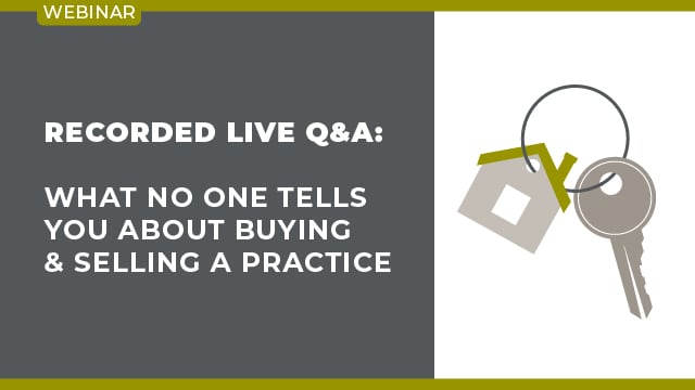 Live Q&A: What No One Tells You About Buying and Selling a Practice