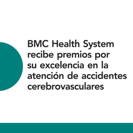 BMC Health System recibe premios por su excelencia en la atención de accidentes cerebrovasculares