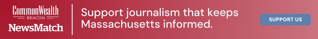 Support journalism that keeps Massachusetts informed. Donate now. NewsMatch.