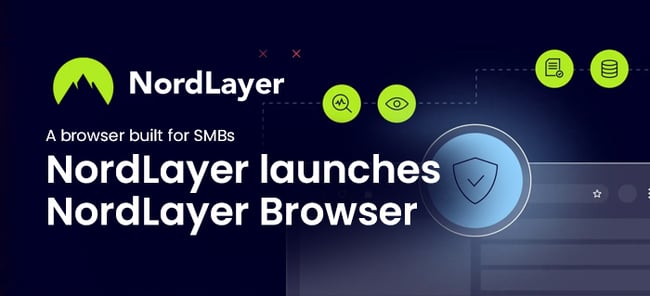 NordLayer Launches NordLayer Browser for SMBs - Version 2 Limited