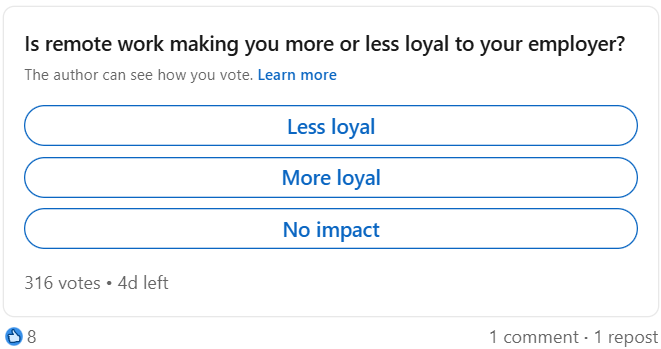 Poll: Is remote work making you more or less loyal to your employer?`