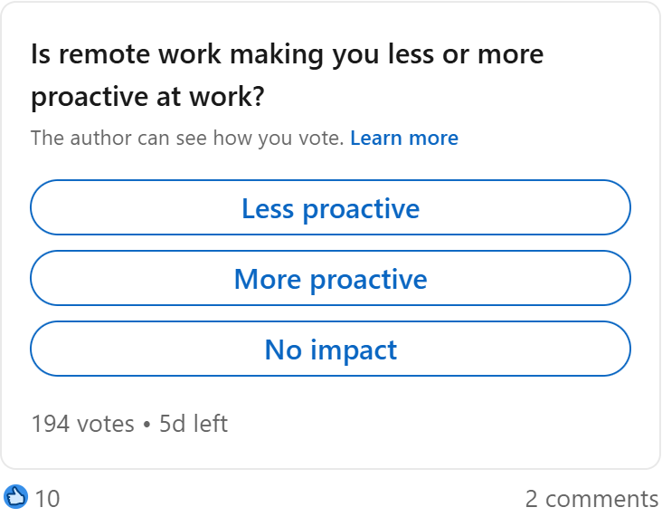 Poll: Is remote work making you less or more proactive at work?