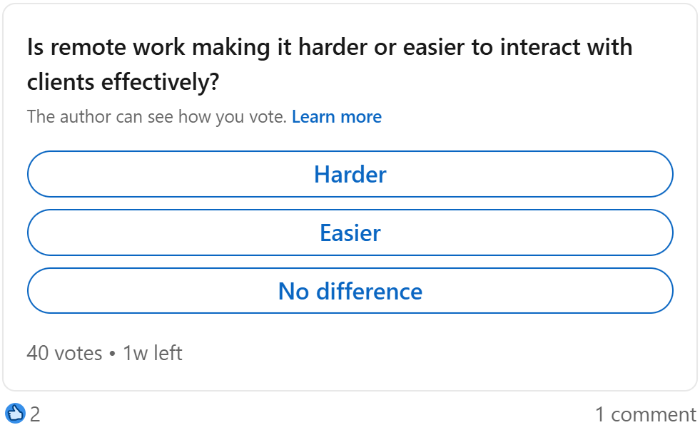 Poll: Is remote work making it harder or easier to interact with clients effectively?