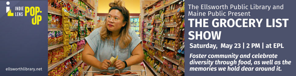 banner ad for a Community Screening of The Grocery List Show at the Ellsworth Public Library on May 23. Click the banner to learn more and register.