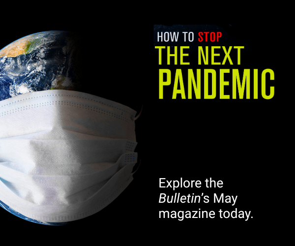 A photoillustration of the planet Earth wearing a PPE facemask. Text reads: How to stop the next pandemic. Explore the Bulletin's May magazine today.