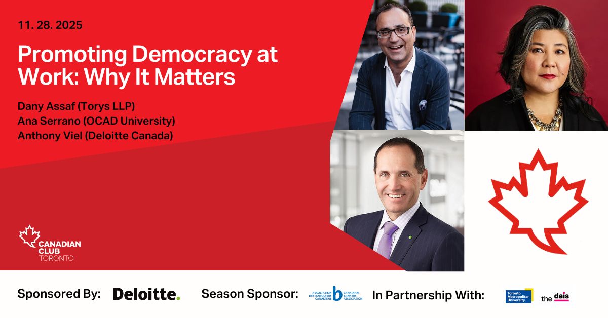 Promoting Democracy at Work: Why It Matters. Dany Assaf (Torys LLP), Ana Serrano (OCAD University), Anthony Viel (Deloitte Canada).