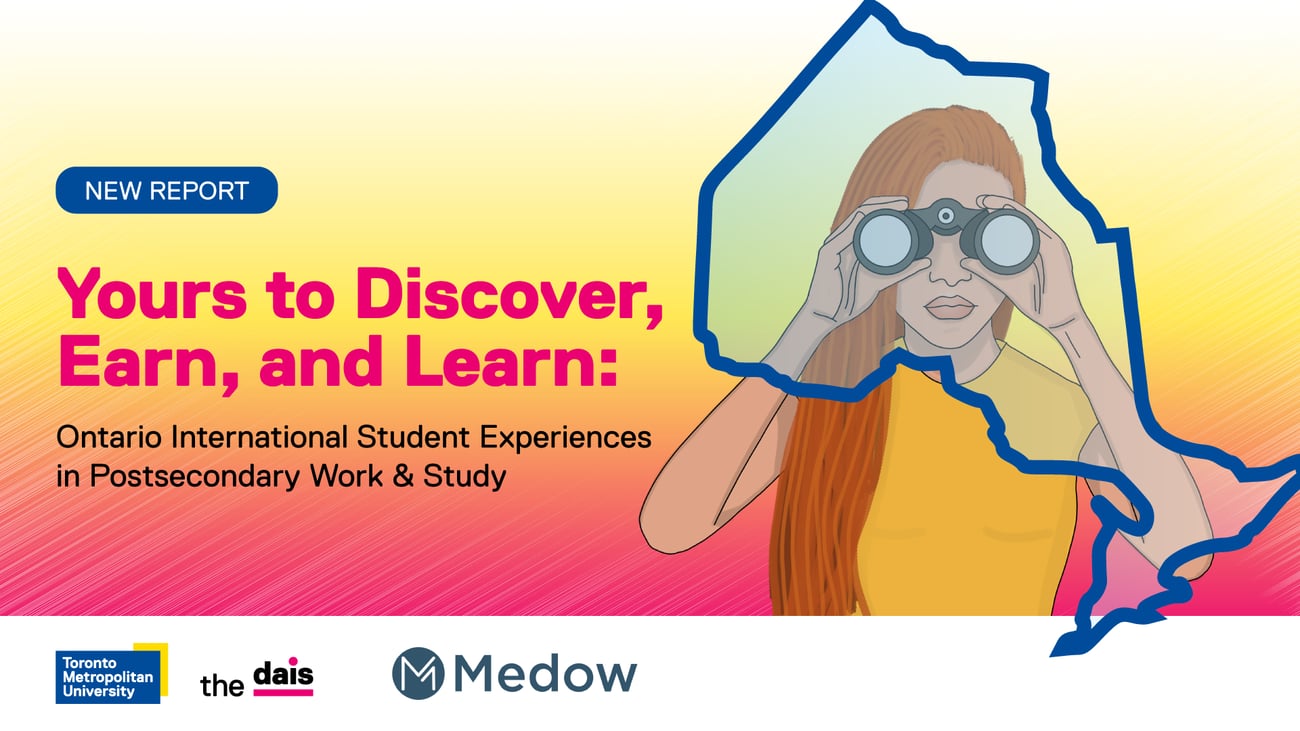 Yours to Discover, Earn and Learn: Ontario international student experiences in postsecondary work & study