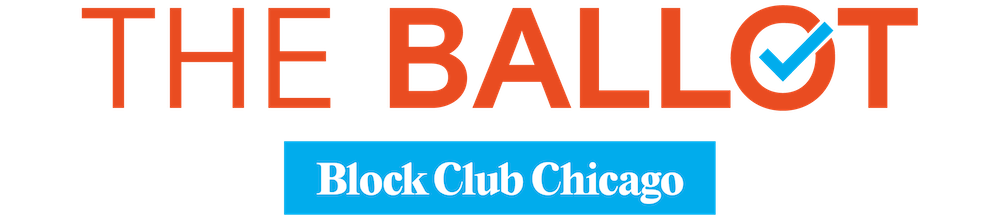 The Ballot From Block Club Chicago